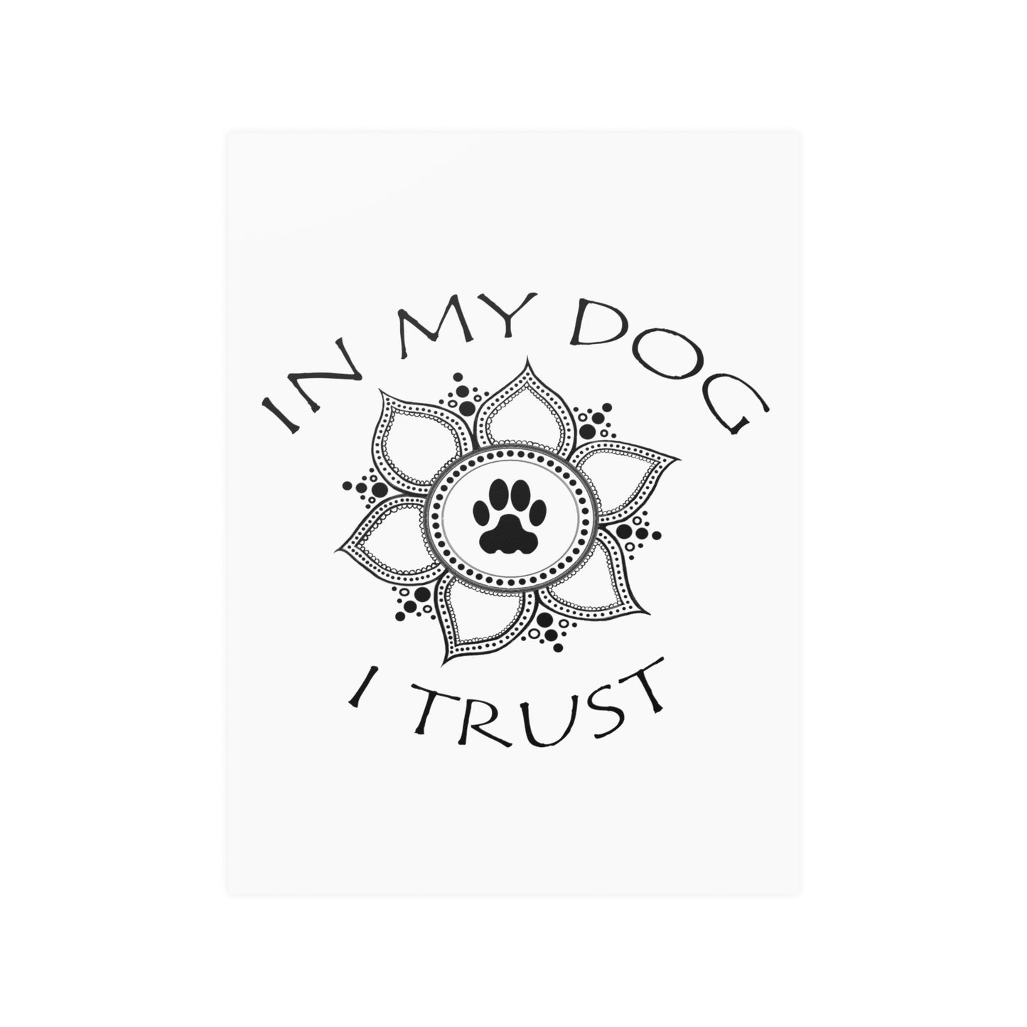 In My Dog I Trust Satin Poster