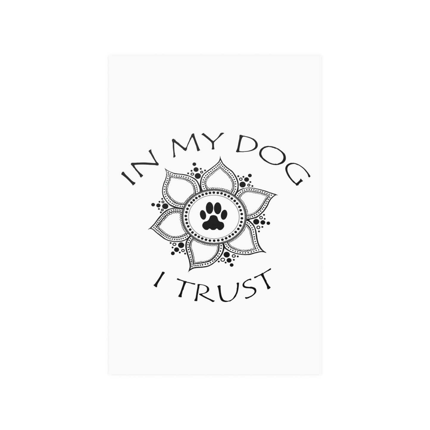 In My Dog I Trust Satin Poster